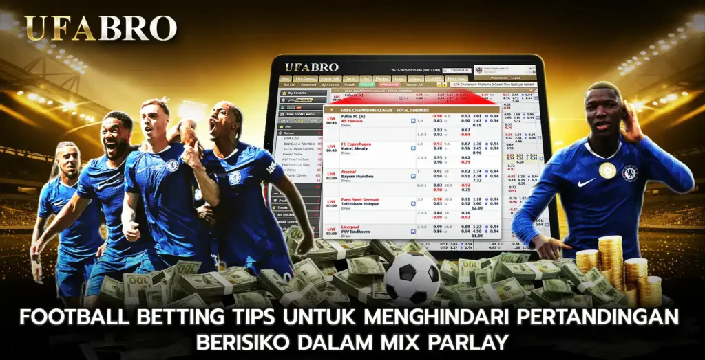 Football Betting Tips untuk Menghindari Pertandingan Berisiko dalam Mix Parlay