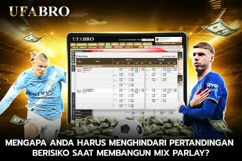 Mengapa Anda Harus Menghindari Pertandingan Berisiko-Saat Membangun Mix Parlay