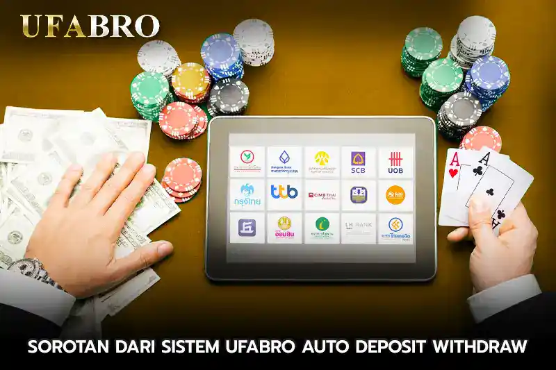 Sorotan dari sistem UFABRO Auto Deposit withdraw