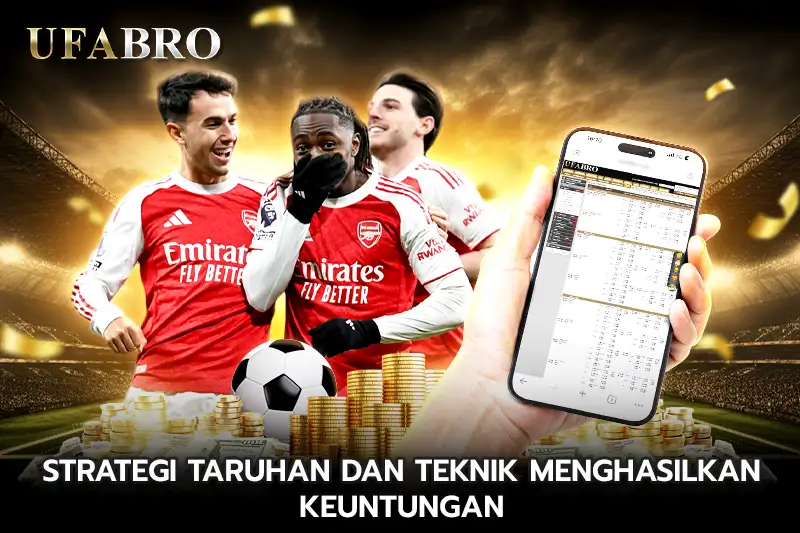 Strategi Taruhan Dan Teknik Menghasilkan Keuntungan