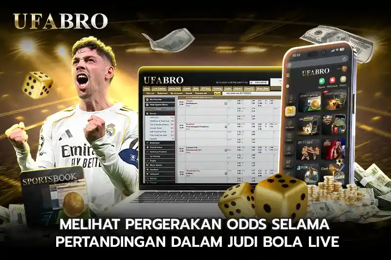 Melihat Pergerakan Odds Selama Pertandingan dalam Judi Bola Live