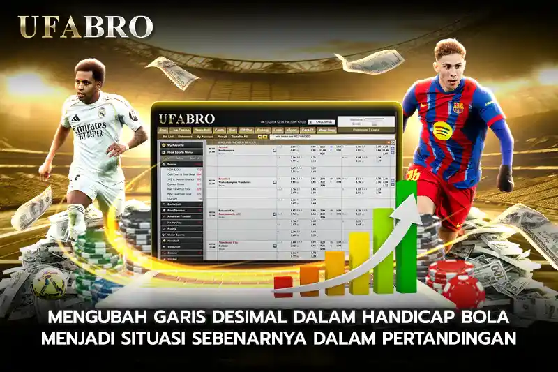 Mengubah Garis Desimal Dalam Handicap Bola Menjadi Situasi Sebenarnya Dalam Pertandingan