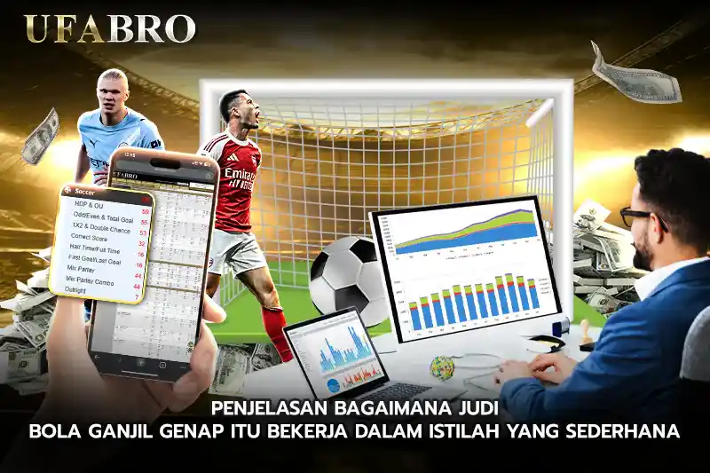 Penjelasan bagaimana Judi Bola Ganjil Genap itu bekerja dalam istilah yang sederhana