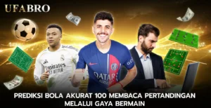 Prediksi Bola Akurat 100 Membaca Pertandingan Melalui Gaya Bermain