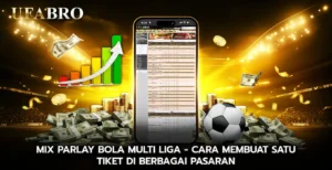 Mix Parlay Bola Multi Liga Cara Membuat Satu Tiket di Berbagai Pasaran