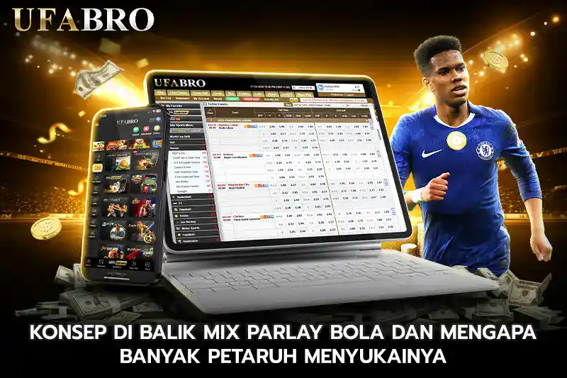 Konsep di Balik Mix Parlay Bola dan Mengapa Banyak Petaruh Menyukainya