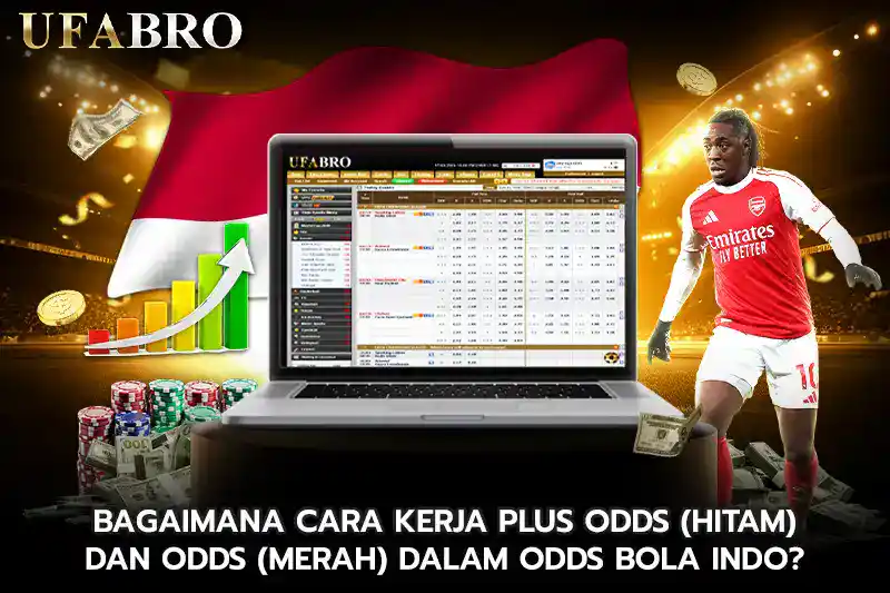 Bagaimana cara kerja plus odds hitam dan odds merah dalam Odds Bola Indo