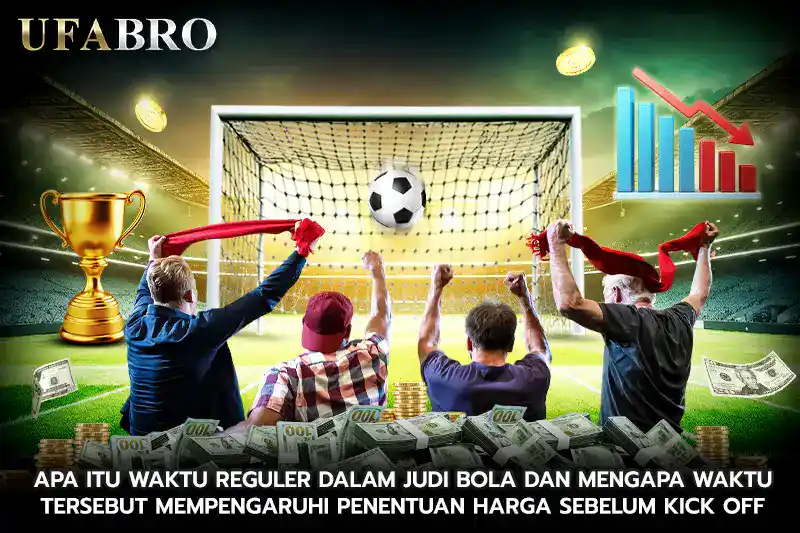 Apa itu Waktu Reguler dalam Judi Bola dan Mengapa Waktu Tersebut Mempengaruhi