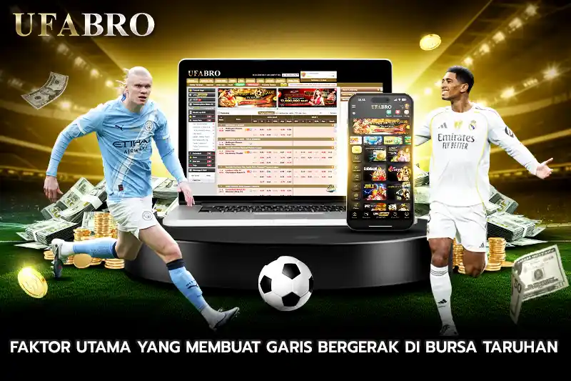 Faktor Utama Yang Membuat Garis Bergerak di Bursa Taruhan